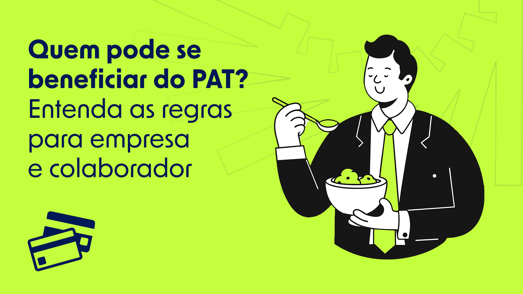 Quem pode se beneficiar do PAT? Entenda regras para empresa e colaborador