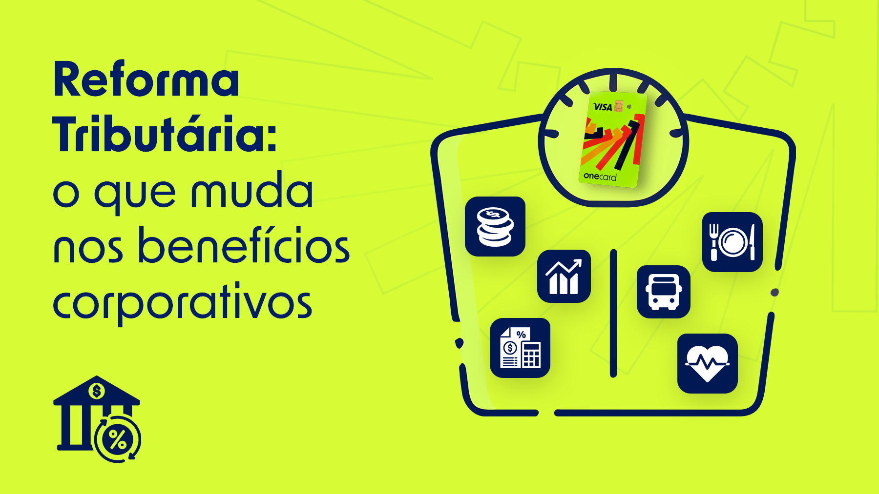 Reforma Tributária: o que muda nos benefícios corporativos